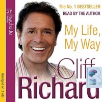 My Life, My Way written by Cliff Richard performed by Cliff Richard on Audio CD (Abridged)